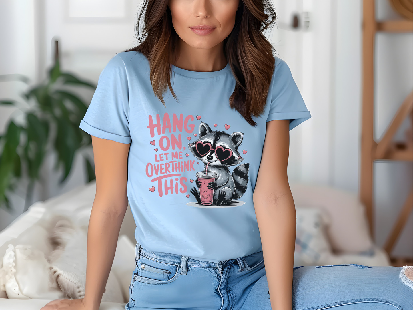 Hang On Let Me Overthink This-Shirt, Raccoon Lover Shirt, Funny Saying Shirt, Sarcastic Shirt, Sassy Gift, Meme Graphic Tee, Humorous Shirt.