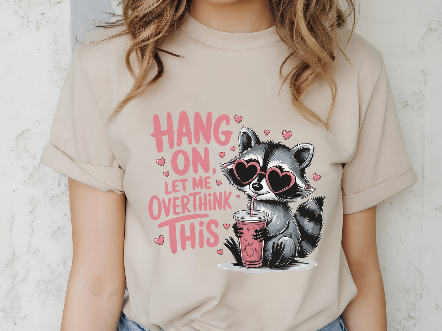 Hang On Let Me Overthink This-Shirt, Raccoon Lover Shirt, Funny Saying Shirt, Sarcastic Shirt, Sassy Gift, Meme Graphic Tee, Humorous Shirt.